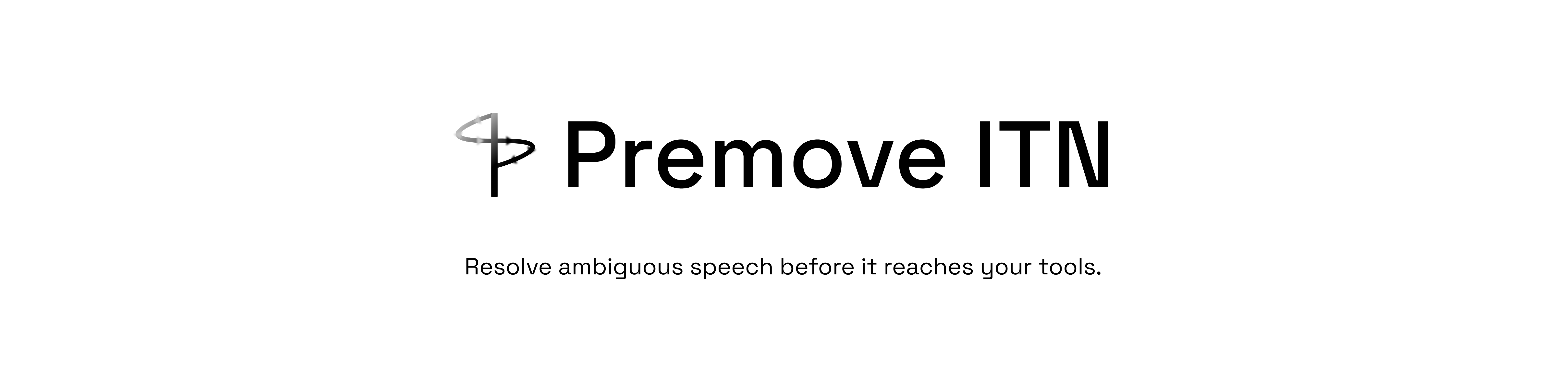 Premove ITN - resolve ambiguous speech before it reaches your tools